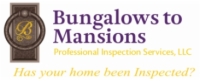 Bungalows to Mansions Professional Inspection Services, LLC  Logo
